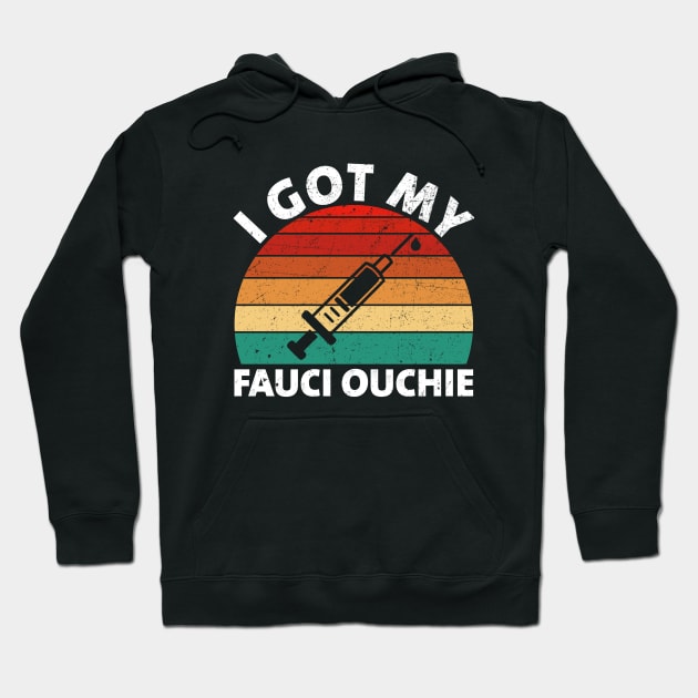 I Got My Fauci Ouchie Funny Pro Immunize Pro Fauci Hoodie by teecrafts